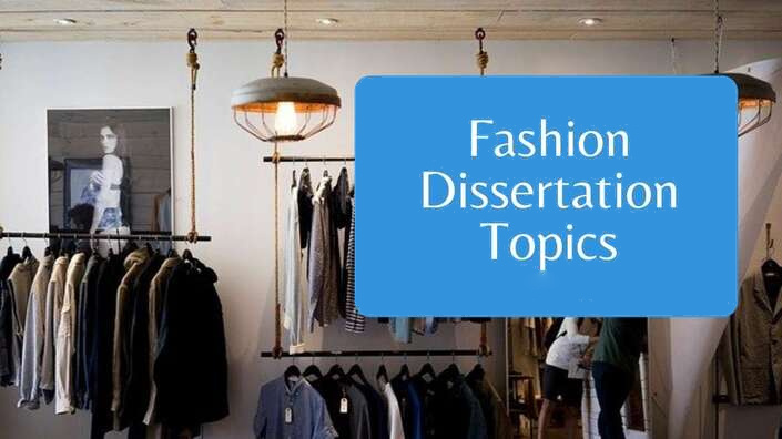6 Fashion Dissertation Topics Latest Trending In 2024