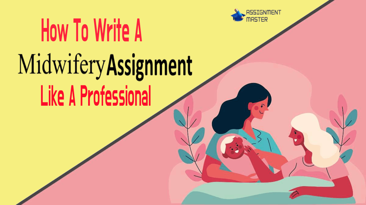How to Write a Midwifery Assignment