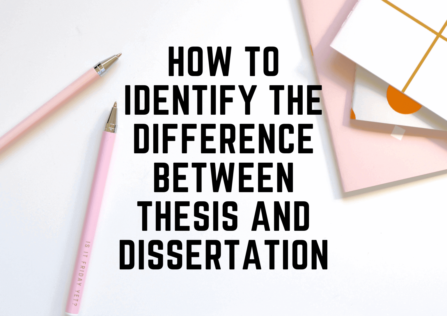 How to identify the difference between thesis and dissertation 1 1536x1086 1 1 1 1 1